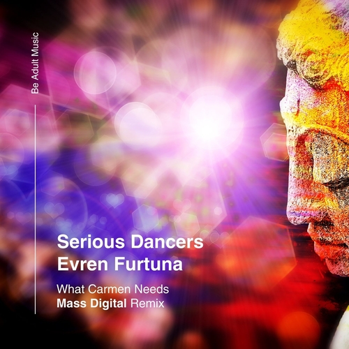 Evren Furtuna & Serious Dancers - What Carmen Needs [BAM349]